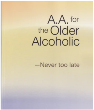 AA for the Older Alcoholic - Never too late